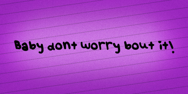 romantic-handwriting-font-baby-dont-worry-bout-it